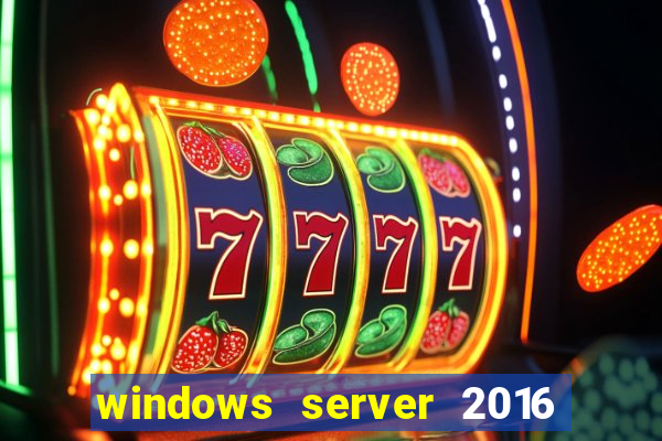 windows server 2016 download iso